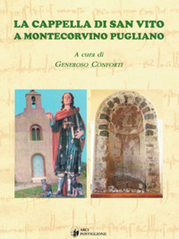La cappella di San Vito a Montecorvino Pugliano - Librerie.coop La cappella di San Vito a Montecorvino Pugliano - Librerie.coop