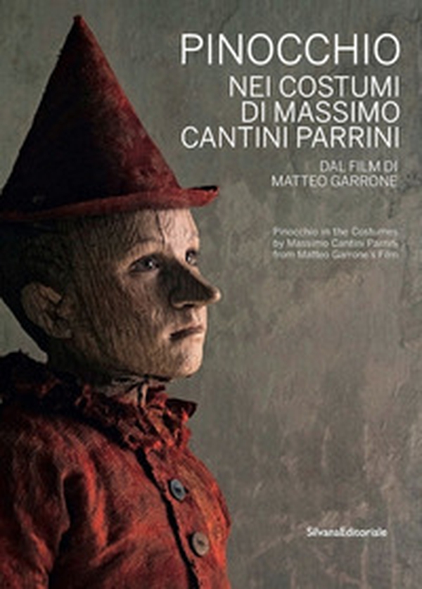 Pinocchio nei costumi di Massimo Cantini Parrini dal film di Matteo Garrone. Catalogo della mostra (Prato, 22 dicembre 2019-22 marzo 2020). Ediz. italiana e inglese - Librerie.coop Pinocchio nei costumi di Massimo Cantini Parrini dal film di Matteo Garrone. Catalogo della mostra (Prato, 22 dicembre 2019-22 marzo 2020). Ediz. italiana e inglese - Librerie.coop