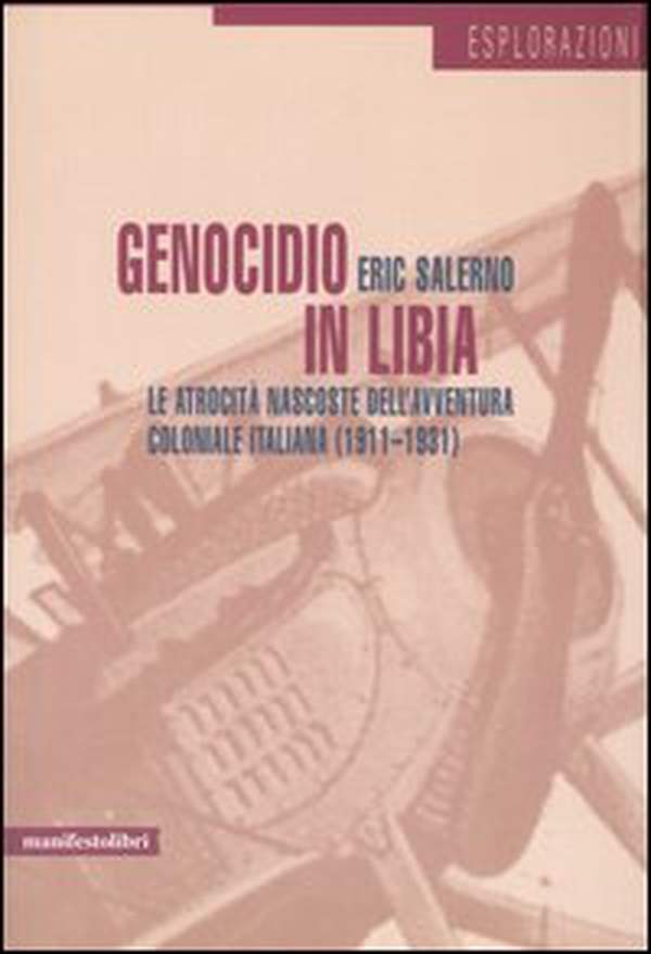Genocidio in Libia. Le atrocità nascoste dell'avventura coloniale italiana (1911-1931) - Librerie.coop Genocidio in Libia. Le atrocità nascoste dell'avventura coloniale italiana (1911-1931) - Librerie.coop