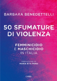 50 sfumature di violenza. Femminicidio e maschicidio in Italia - Librerie.coop