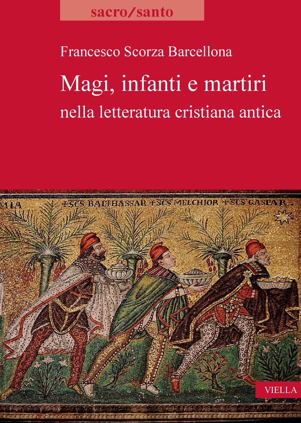 Magi, infanti e martiri nella letteratura cristiana antica - Librerie.coop Magi, infanti e martiri nella letteratura cristiana antica - Librerie.coop