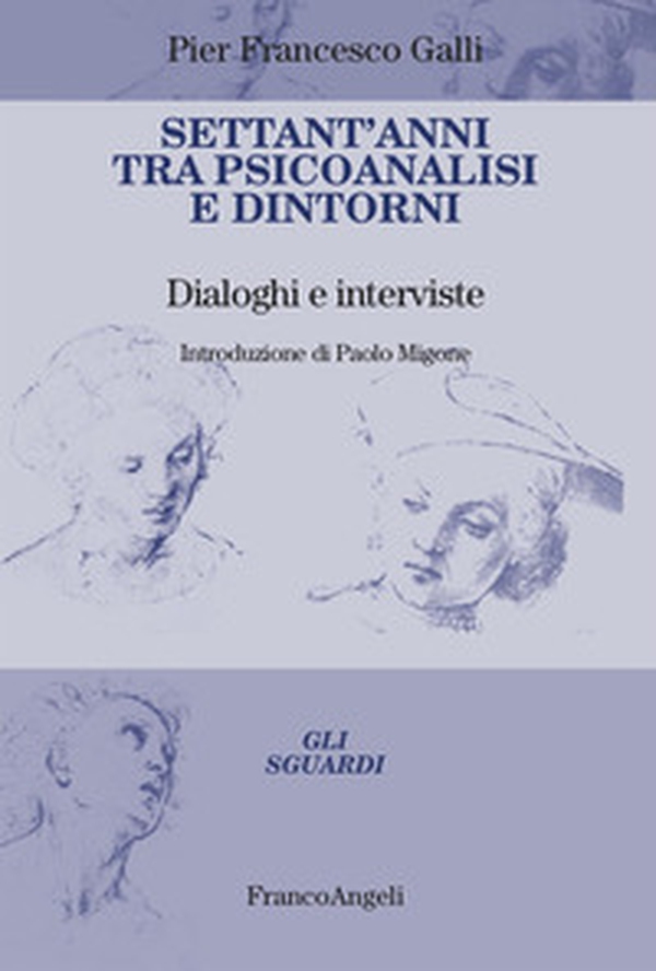 Settant'anni tra psicoanalisi e dintorni. Dialoghi e interviste - Librerie.coop Settant'anni tra psicoanalisi e dintorni. Dialoghi e interviste - Librerie.coop
