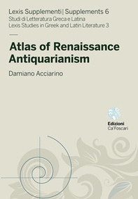 Atlas of Renaissance Antiquarianism - Librerie.coop