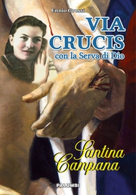 Via crucis con la serva di Dio Santina Campana - Librerie.coop