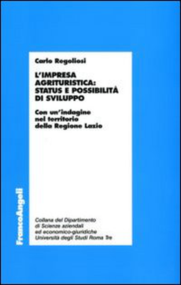 L'impresa agrituristica: status e possibilità di sviluppo. Con un'indagine nel territorio della Regione Lazio - Librerie.coop L'impresa agrituristica: status e possibilità di sviluppo. Con un'indagine nel territorio della Regione Lazio - Librerie.coop