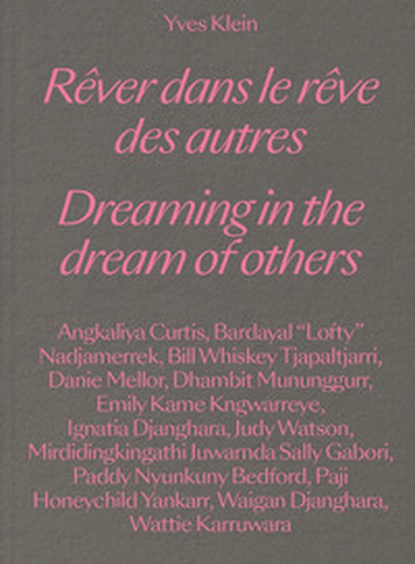 Yves Klein. Dreaming in the dream of others-Rêver dans le rêve des autres - Librerie.coop Yves Klein. Dreaming in the dream of others-Rêver dans le rêve des autres - Librerie.coop