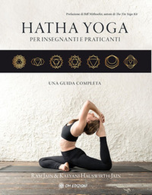 Hatha yoga per insegnanti e praticanti. Una guida completa - Librerie.coop Hatha yoga per insegnanti e praticanti. Una guida completa - Librerie.coop