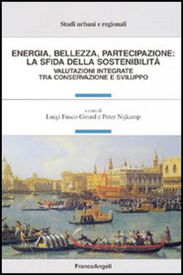 Energia, bellezza, partecipazione: la sfida della sostenibilità. Valutazioni integrate tra conservazione e sviluppo - Librerie.coop Energia, bellezza, partecipazione: la sfida della sostenibilità. Valutazioni integrate tra conservazione e sviluppo - Librerie.coop
