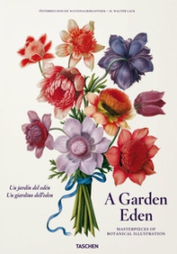 A garden Eden. Masterpieces of botanical illustration. Ediz. italiana, inglese e spagnola - Librerie.coop