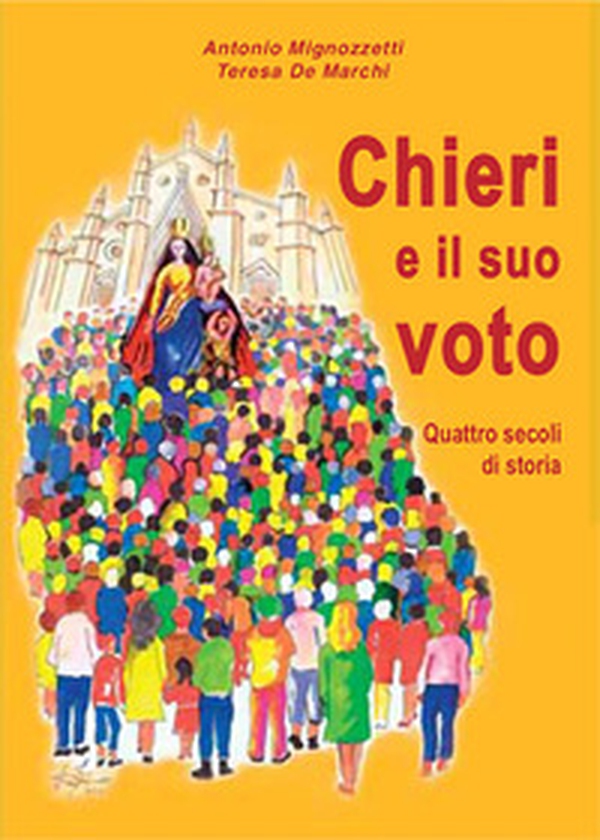 Chieri e il suo voto. Quattro secoli di storia - Librerie.coop Chieri e il suo voto. Quattro secoli di storia - Librerie.coop