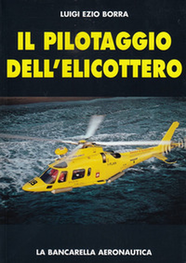 Il pilotaggio dell'elicottero - Librerie.coop Il pilotaggio dell'elicottero - Librerie.coop