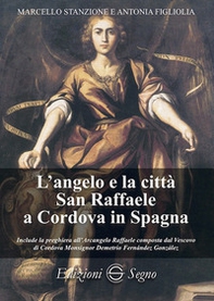 L'angelo e la città San Raffaele a Cordova in Spagna - Librerie.coop