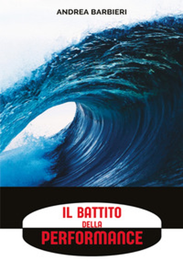 Il battito della performance - Librerie.coop Il battito della performance - Librerie.coop