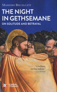The night in Gethsemane. On solitude and betrayal - Librerie.coop