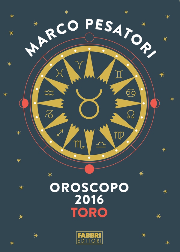 Toro - Oroscopo 2016 - Librerie.coop Toro - Oroscopo 2016 - Librerie.coop