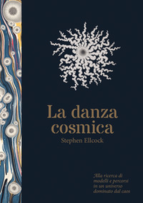 Danza cosmica. Alla ricerca di modelli e percorsi in un universo dominato dal caos - Librerie.coop Danza cosmica. Alla ricerca di modelli e percorsi in un universo dominato dal caos - Librerie.coop