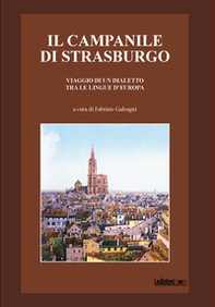 Il campanile di Strasburgo. Viaggio di un dialetto tra le lingue d'Europa - Librerie.coop