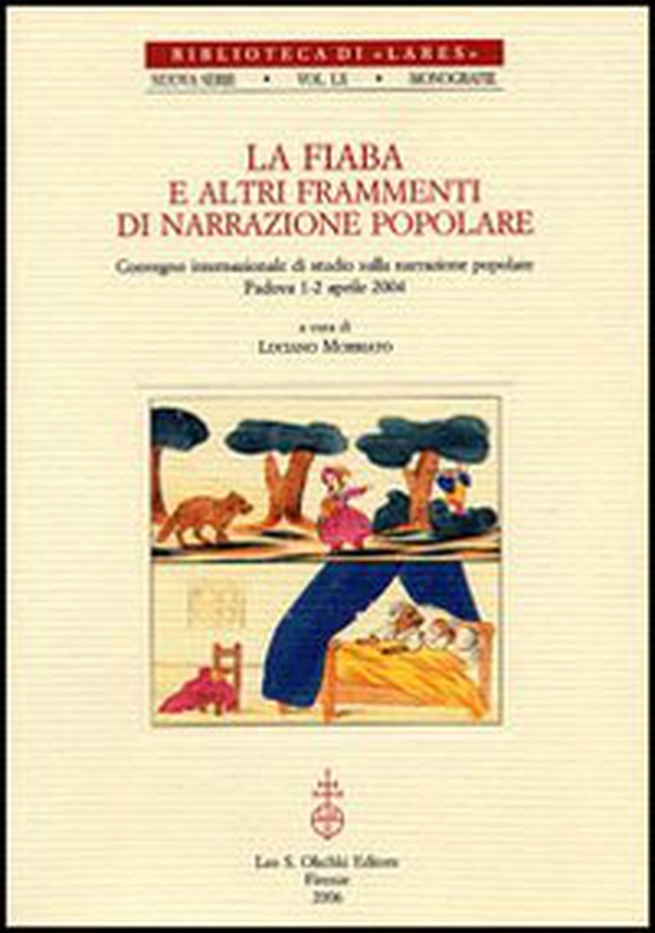 La fiaba e altri frammenti di narrazione popolare. Atti del Convegno internazionale di studi (Padova, 1-2 aprile 2004) - Librerie.coop La fiaba e altri frammenti di narrazione popolare. Atti del Convegno internazionale di studi (Padova, 1-2 aprile 2004) - Librerie.coop