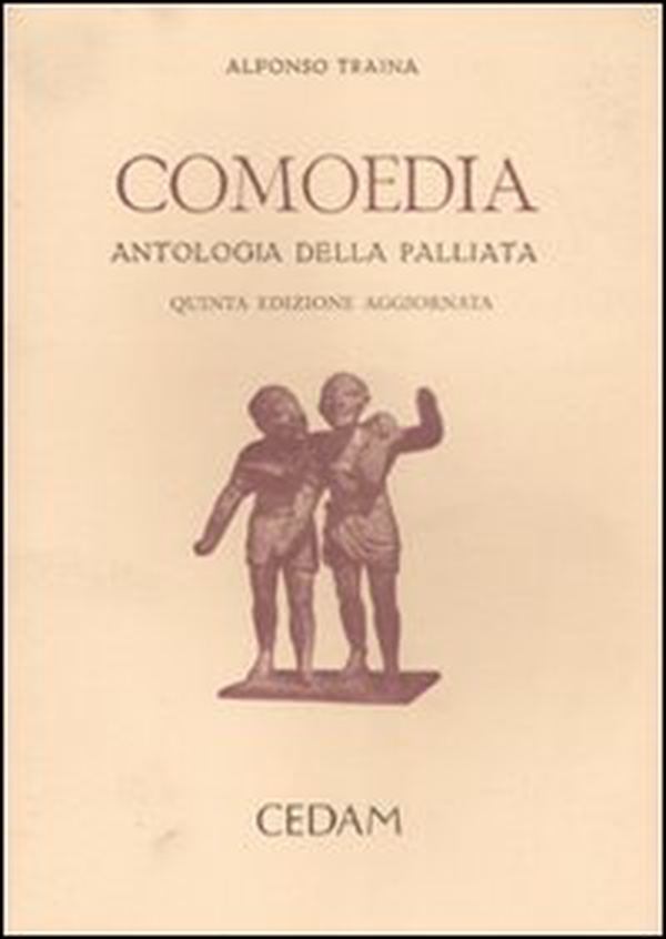Comoedia. Antologia della palliata. In appendice: Elogia e tabulae triumphales - Librerie.coop Comoedia. Antologia della palliata. In appendice: Elogia e tabulae triumphales - Librerie.coop