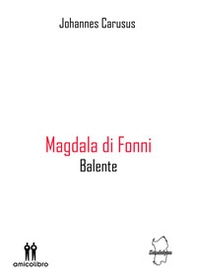 Magdala di Fonni. Balente - Librerie.coop