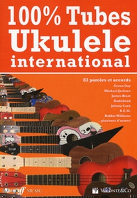 100% tubes. Ukulele international - Librerie.coop