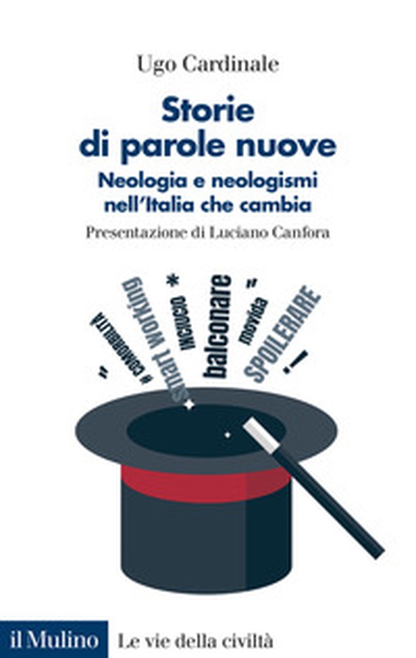 Storie di parole nuove. Neologia e neologismi nell'Italia che cambia - Librerie.coop Storie di parole nuove. Neologia e neologismi nell'Italia che cambia - Librerie.coop