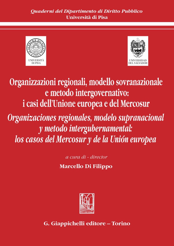 Organizzazioni regionali, modello sovranazionale e metodo intergovernativo: i casi dell'Unione Europea e del Mercosur - Librerie.coop Organizzazioni regionali, modello sovranazionale e metodo intergovernativo: i casi dell'Unione Europea e del Mercosur - Librerie.coop