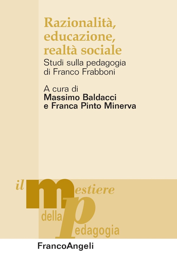 Razionalità, educazione, realtà sociale. Studi sulla pedagogia di Franco Frabboni - Librerie.coop Razionalità, educazione, realtà sociale. Studi sulla pedagogia di Franco Frabboni - Librerie.coop