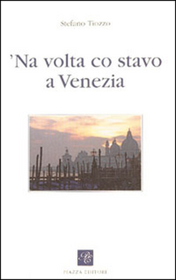 Volta co stavo a Venezia ('Na) - Librerie.coop Volta co stavo a Venezia ('Na) - Librerie.coop