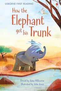 How the elephant got his trunk - Librerie.coop