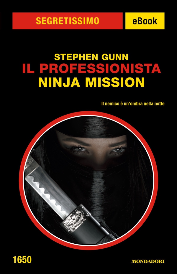 Il Professionista - Ninja Mission (Segretissimo) - Librerie.coop Il Professionista - Ninja Mission (Segretissimo) - Librerie.coop