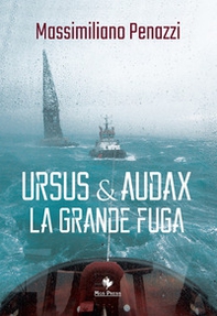 Ursus & Audax. La grande fuga - Librerie.coop