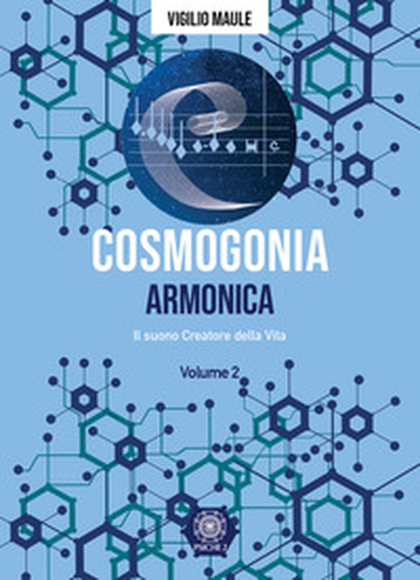 Cosmogonia. Armonica. Il suono, creatore della vita - Vol. 2 - Librerie.coop Cosmogonia. Armonica. Il suono, creatore della vita - Vol. 2 - Librerie.coop