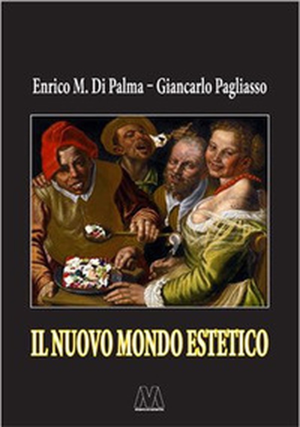 Il nuovo mondo estetico. Anticipazioni sulla prossima sintesi sociale delle forme-merci figurativa, gastronomica ed erotica - Librerie.coop Il nuovo mondo estetico. Anticipazioni sulla prossima sintesi sociale delle forme-merci figurativa, gastronomica ed erotica - Librerie.coop