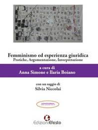 Femminismo ed esperienza giuridica. Pratiche, argomentazione, interpretazione - Librerie.coop