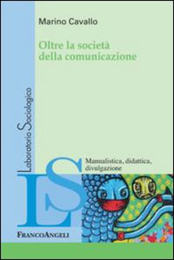 Oltre la società della comunicazione - Librerie.coop Oltre la società della comunicazione - Librerie.coop