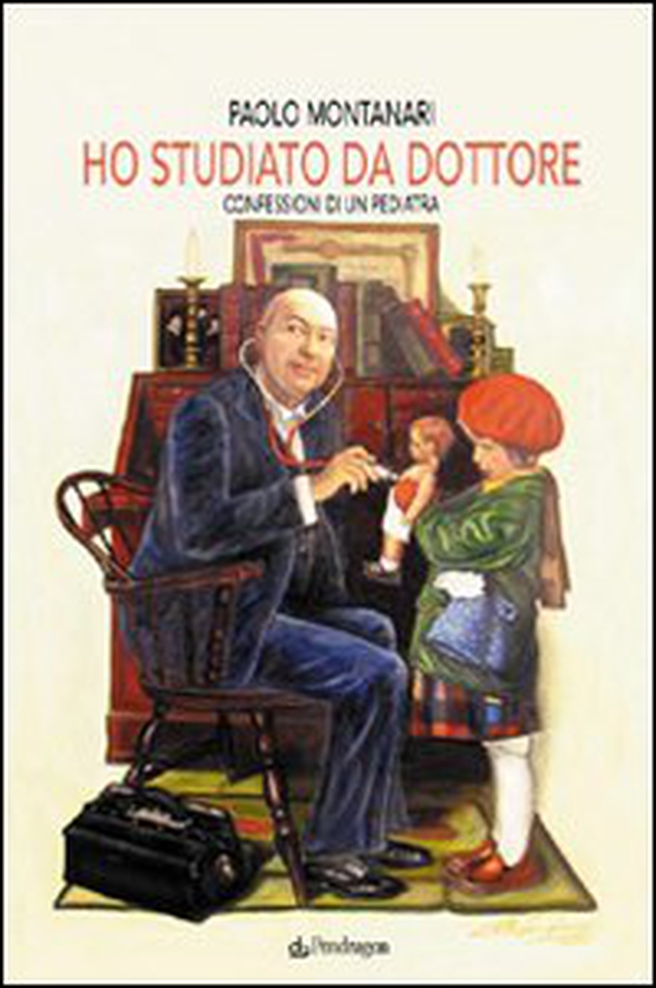 Ho studiato da dottore. Confessioni di un pediatra - Librerie.coop Ho studiato da dottore. Confessioni di un pediatra - Librerie.coop