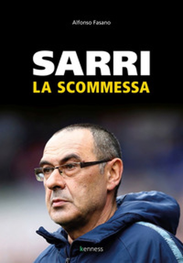 Sarri. La scommessa - Librerie.coop Sarri. La scommessa - Librerie.coop