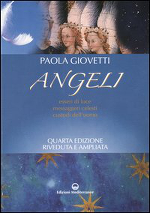Angeli. Esseri di luce, messaggeri celesti, custodi dell'uomo - Librerie.coop Angeli. Esseri di luce, messaggeri celesti, custodi dell'uomo - Librerie.coop