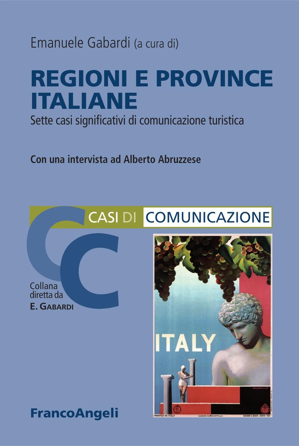 Regioni e province italiane. Sette casi significativi di comunicazione turistica - Librerie.coop Regioni e province italiane. Sette casi significativi di comunicazione turistica - Librerie.coop