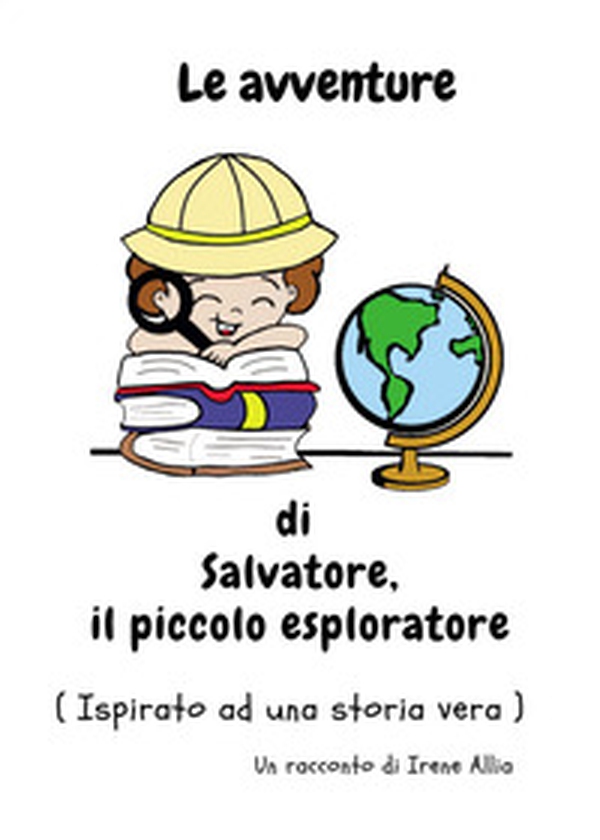 Le avventure di Salvatore, il piccolo esploratore - Librerie.coop Le avventure di Salvatore, il piccolo esploratore - Librerie.coop