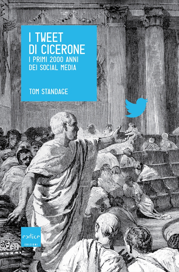 I tweet di Cicerone. I primi 2000 anni dei social media - Librerie.coop I tweet di Cicerone. I primi 2000 anni dei social media - Librerie.coop