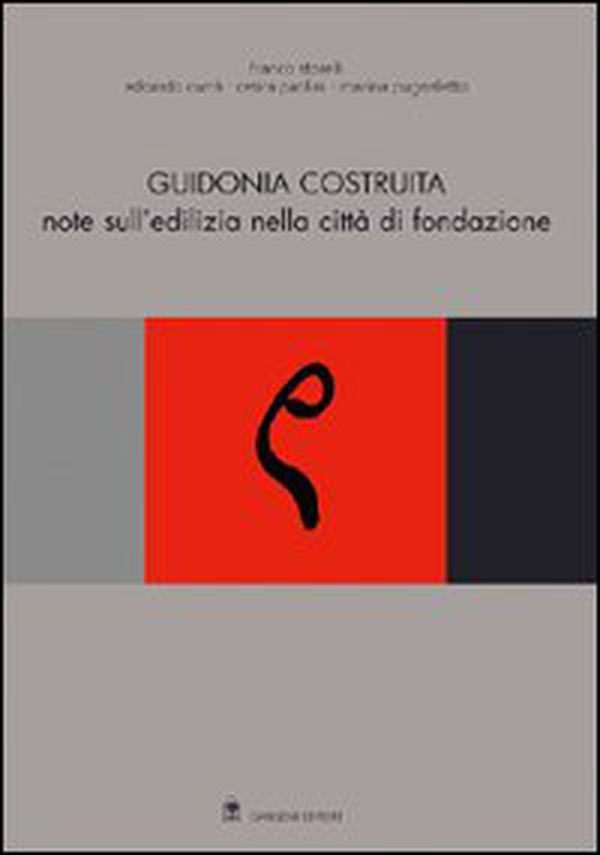 Guidonia costruita. Note sull'edilizia nella città di fondazione - Librerie.coop Guidonia costruita. Note sull'edilizia nella città di fondazione - Librerie.coop