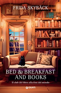 Bed & breakfast and books. Il club del libro alla fine del mondo - Librerie.coop