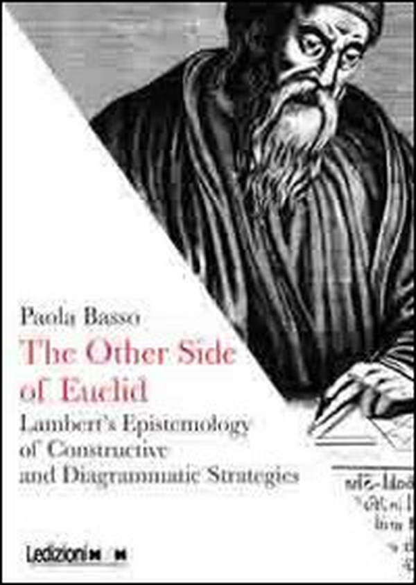 The other side of Euclid. Lambert's epistemology of constructive and diagrammatic strategies - Librerie.coop The other side of Euclid. Lambert's epistemology of constructive and diagrammatic strategies - Librerie.coop
