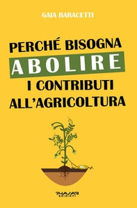 Perché bisogna abolire i contributi all'agricoltura - Librerie.coop