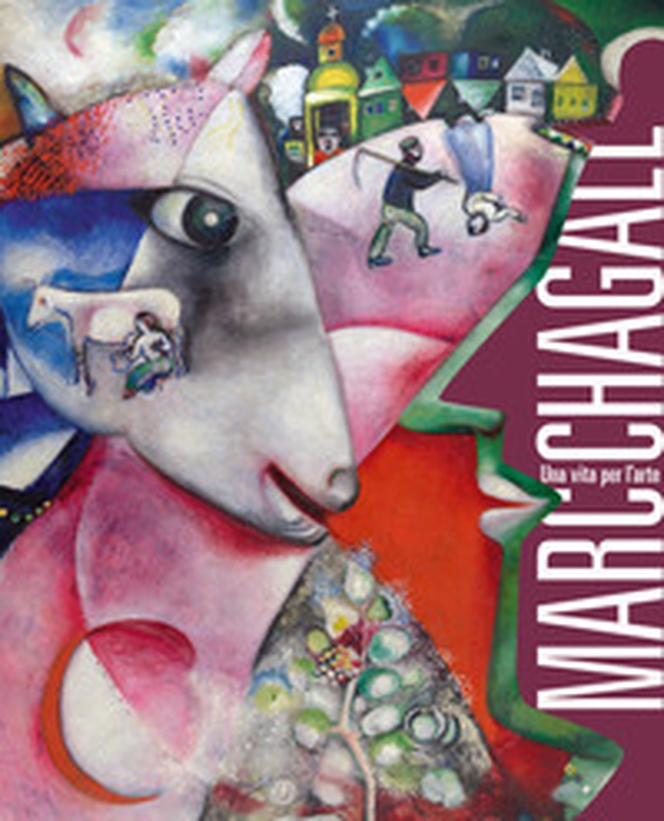 Marc Chagall. Una vita per l'arte. Catalogo della mostra (Milano, 10 marzo-31 luglio 2022) - Librerie.coop Marc Chagall. Una vita per l'arte. Catalogo della mostra (Milano, 10 marzo-31 luglio 2022) - Librerie.coop
