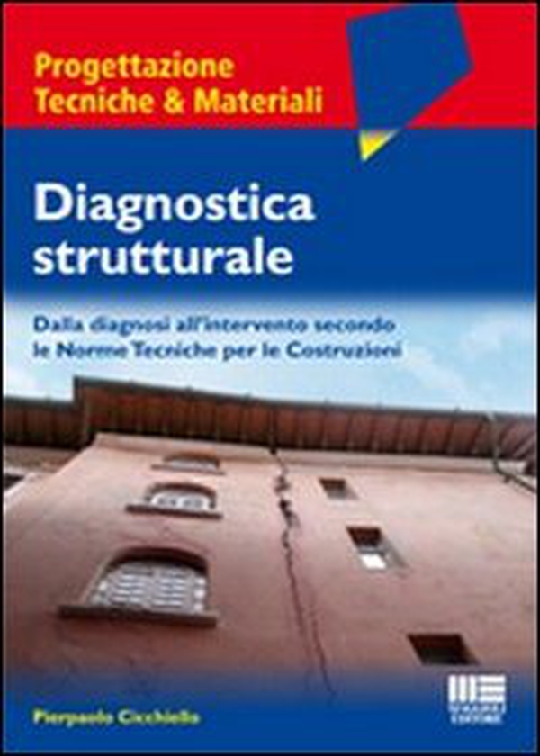 Diagnostica strutturale. Dalla diagnosi all'intervento secondo le norme tecniche per le costruzioni - Librerie.coop Diagnostica strutturale. Dalla diagnosi all'intervento secondo le norme tecniche per le costruzioni - Librerie.coop
