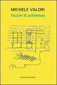 Michele Valori. Taccuini di architettura - Librerie.coop