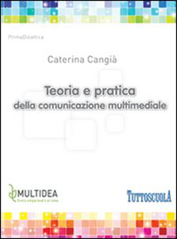 Teoria e pratica della comunicazione multimediale - Librerie.coop Teoria e pratica della comunicazione multimediale - Librerie.coop